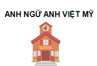 TRUNG TÂM Trường Anh Ngữ Anh Việt Mỹ